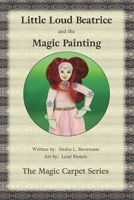 Little Loud Beatrice and the Magic Painting 0464669995 Book Cover