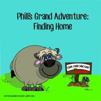 Phill's Grand Adventure: Finding Home B0F3P41QM4 Book Cover