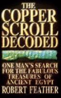 The Copper Scroll Decoded: One Man's Search for the Fabulous Treasures of Ancient Egypt 072253941X Book Cover