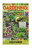 Gardening: The Complete Guide to Mini Farming: The Complete Guide to Mini Farming (Square Foot Gardening, Small Spac 1537528351 Book Cover