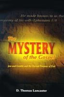 The Mystery of the Gospel: Jew and Gentile and the Eternal Purpose of God 1892124076 Book Cover