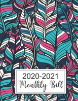 2020-2021 Monthly Bill: 2020-2021 Bill Payment Checklist and Monthly Bill Payments Tracker Organizer Planner Log Book Money Debt Keeper Family ... Notebook Simple Accounting Ledger Workbook 1698598769 Book Cover