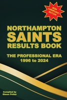 The Northampton Saints Results Book B097BK146M Book Cover