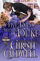 Five Days With A Duke 1657372030 Book Cover