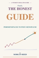 Menopause: Finally, the Honest Guide Your Doctor Should Have Given You B0HBS1KRZG Book Cover