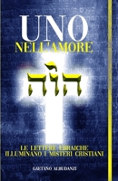 Uno nell'Amore: Le lettere ebraiche illuminano i misteri cristiani B0BKRX7TPQ Book Cover