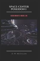 Space-Center Poseidon 1: Geheimakte Mars 39 B096TW9QB4 Book Cover