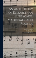 Anthology of Elizabeth Lute Songs, Madrigals and Rounds 0393005208 Book Cover
