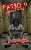 Fatso II - Hunger Ward: A Splatterpunk Novella of Female Rage (The Fatso Splatterpunk Series) B0H17W8FP6 Book Cover
