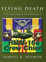 Flying Death : The vietnam Experience 1414083025 Book Cover
