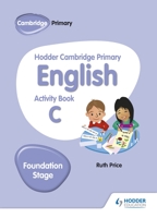 Hodder Cambridge Primary English Activity Book C Foundation Stage 1510457267 Book Cover