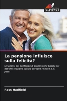La pensione influisce sulla felicità? (Italian Edition) 6209806457 Book Cover