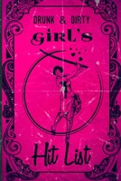 Drunk & Dirty Girl's Hit List: Faux Vintage Cover Design 1674147627 Book Cover