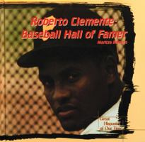 Roberto Clemente: Baseball Hall of Famer (Great Hispanics of Our Time) 0823950832 Book Cover