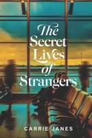 The Secret Lives of Strangers: (A Turning Point Tales Series Book 2) B0DWT1RHS3 Book Cover