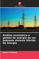 Análise económica e gestão de energia de um pequeno sistema híbrido de energia 6209481388 Book Cover