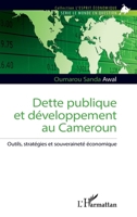 Dette publique et développement au Cameroun: Outils, stratégies et souveraineté économique (L'Esprit Économique) (French Edition) 2336551934 Book Cover