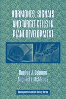 Hormones, Signals and Target Cells in Plant Development (Developmental & Cell Biology) 0521177456 Book Cover