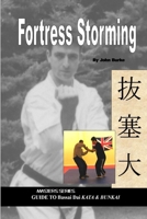 Fortress Storming (Masters Series Guide to Bassai Dai Kata & Bunkai) 0955034000 Book Cover
