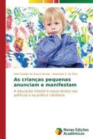 As crianças pequenas anunciam e manifestam: A educação infantil é nosso direito nas políticas e na prática cotidiana 3639617800 Book Cover