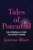 Tales of Potential: The Cinderella Story You Haven't Heard B0BXN43PBY Book Cover