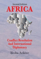 AFRICA: CONFLICT RESOLUTION AND INTERNATIONAL DIPLOMACY 1665562595 Book Cover