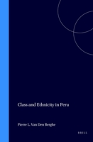 Class and Ethnicity in Peru 9004040048 Book Cover