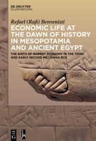 Economic Life at the Dawn of History in Mesopotamia and Ancient Egypt 3111065103 Book Cover