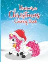 Unicorn Christmas Coloring Book: A Magical Unicorn Based Christmas Coloring Book for Kids Big Christmas Coloring Book with Christmas Trees, Santa ... and More perfect party gift for kids toddlers B08NSB2DM2 Book Cover