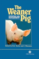 The Weaner Pig: Nutrition and Management 0851995322 Book Cover