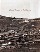 Ghost Towns of California 1329207114 Book Cover