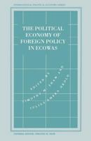 The Political Economy of Foreign Policy in Ecowas 1349232793 Book Cover