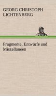 Fragmente, Entwürfe und Miszellaneen 3842491670 Book Cover