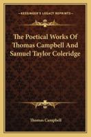 The Poetical Works of Thomas Campbell and Samuel Taylor Coleridge 1162796685 Book Cover