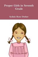 Proper Girls in Seventh Grade 1365285847 Book Cover