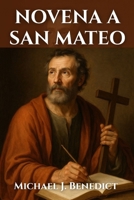 NOVENA A SAN MATEO: Oración devocional de nueve días al santo patrón de los recaudadores de impuestos (Spanish Edition) B0FRRCKHQD Book Cover