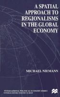 A Spatial Approach to Regionalisms in the Global Economy 1349412252 Book Cover