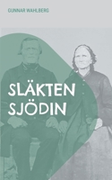 Släkten Sjödin: En släkthistoria från Hälsingland, Ångermanland och Västerbotten från slutet av 1700-talet fram till mitten av 1900-talet 918007541X Book Cover