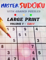 Master Sudoku With Graded Puzzles Large Print Volume 1 - Easy 168712356X Book Cover