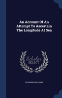 An Account Of An Attempt To Ascertain The Longitude At Sea 102154597X Book Cover