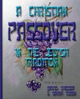 A Christian Passover in the Jewish Tradition 1482504472 Book Cover