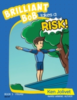 Brilliant Bob takes a Risk 173651394X Book Cover