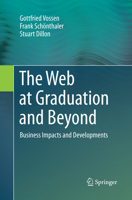 The Web at Graduation and Beyond: Business Impacts and Developments 3319601601 Book Cover