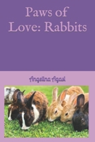 Paws of Love: Rabbits B0BPVX5J1B Book Cover
