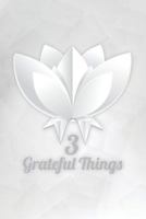 3 Grateful Things: Origami Flower Wide Ruled Notebook to Write In 1793374597 Book Cover