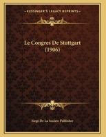 Le Congres De Stuttgart (1906) 1160151768 Book Cover