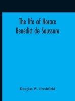 The Life of Horace Bénédict de Saussure 1015835686 Book Cover