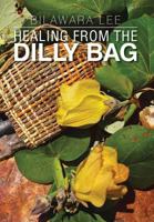Healing from the Dilly Bag B0BLFQX18D Book Cover