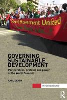 Governing Sustainable Development: Partnerships, Protests and Power at the World Summit 0415500478 Book Cover