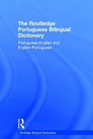 The Routledge Portuguese Bilingual Dictionary (Revised 2014 Edition): Portuguese-English and English-Portuguese 0415434343 Book Cover